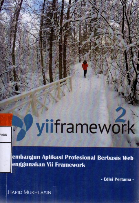 Yii framework 2 : membangun aplikasi profesional berbasis web menggunakan yii framework