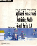 Pembuatan program aplikasi konstruksi (retaining wall) dengan visual basic 6.0