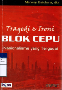 Tragedi Dan Ironi Blok Cepu : Nasionalisme yang Tergadai